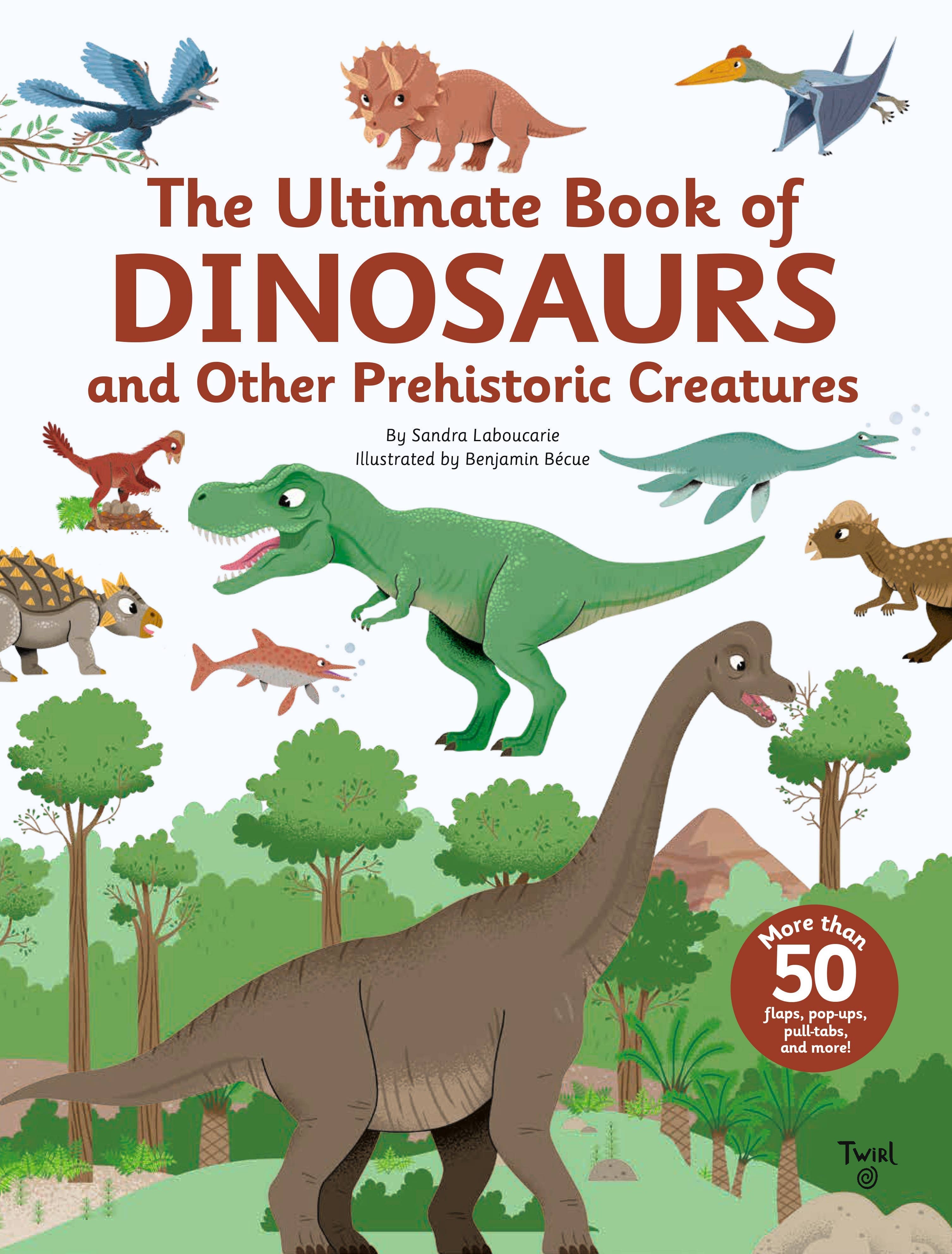 The Ultimate Book of Dinosaurs & Other Prehistoric Creatures